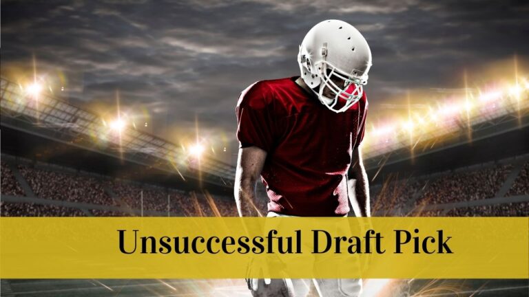 The Unsuccessful Draft Pick: When Potential Falls Short