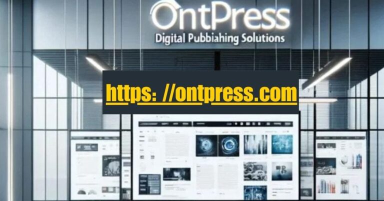 Exploring https//ontpress.com: A Comprehensive Guide