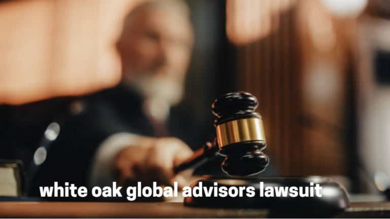 White oak global advisors Lawsuit: A Comprehensive Overview