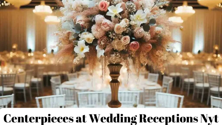 Centerpieces at wedding receptions nyt: A Creative Guide