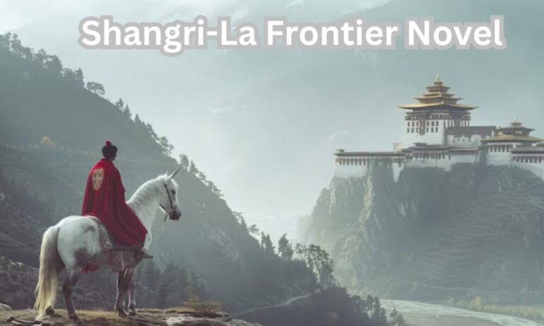 Exploring the Depths of "Shangri-la frontier novel": A Comprehensive Overview