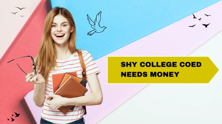 Shy College Coed Needs Money: Navigating Financial Pressures as a Student