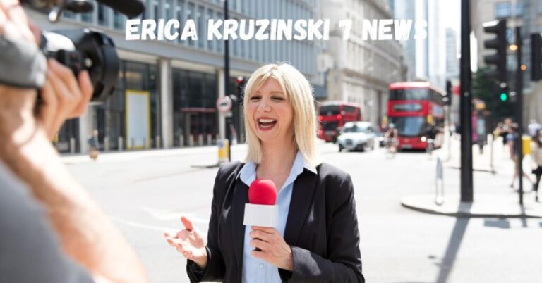 Erica Kruzinski 7 News: A Rising Star in Journalism